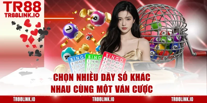 Chọn nhiều dãy số khác nhau cùng một ván cược
