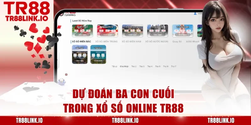 Dự đoán ba con cuối trong xổ số online TR88