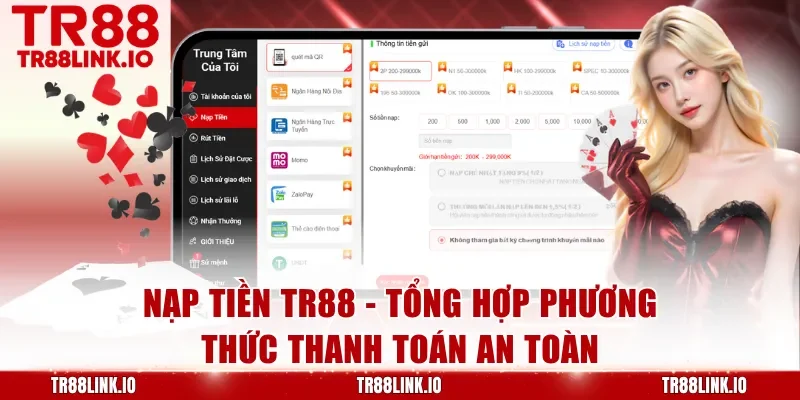 Nạp Tiền TR88 Siêu Tốc - Giao Dịch Dễ Dàng, Ưu Đãi Ngập Tràn