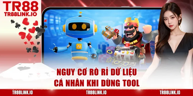 Nguy cơ rò rỉ dữ liệu cá nhân khi dùng tool