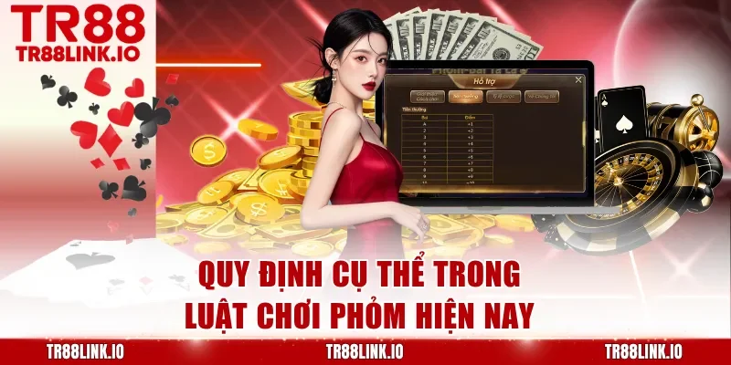 Quy định cụ thể trong luật chơi phỏm hiện nay