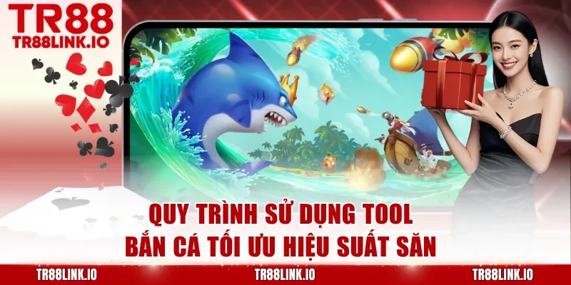 Quy trình sử dụng tool bắn cá tối ưu hiệu suất săn