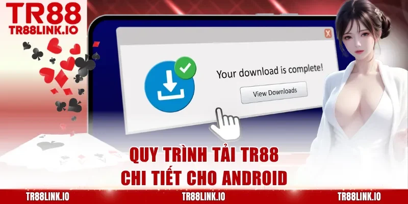Quy trình tải TR88 chi tiết cho Android